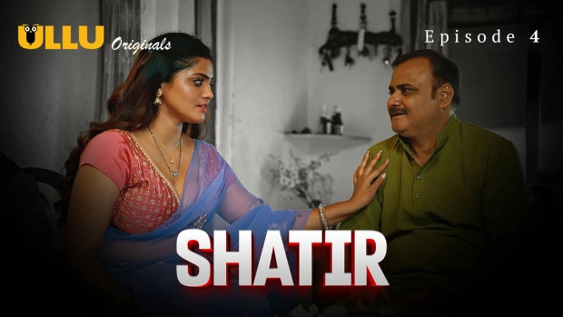 Shatir Part 1 E04 2025 Hindi Hot Web Series – Ullu
