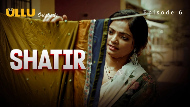 Shatir Part 2 E06 2025 Hindi Hot Web Series – Ullu