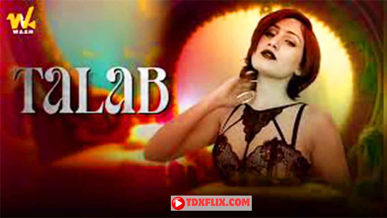 Talab 2024 Hindi Hot Short Film – Waah