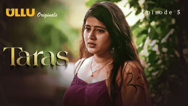 Taras Part 2 S01E05 2024 Hindi Hot Web Series – Ullu