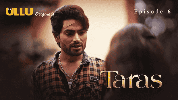 Taras Part 2 S01E06 2024 Hindi Hot Web Series – Ullu