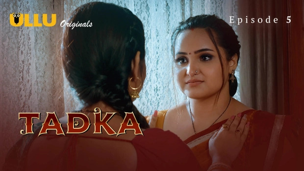 Tadka Part 2 E05 2025 Hindi Hot Web Series – Ullu