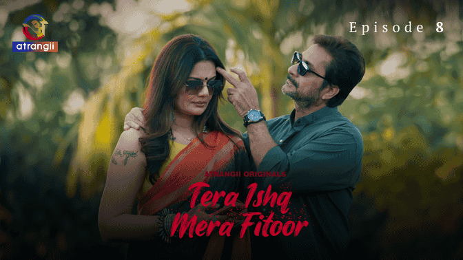 Tera Ishq Mera Fitoor S01E08 2024 Hindi Hot Web Series – Atrangii