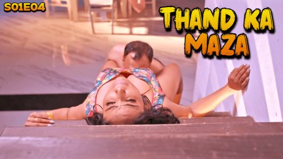 Thand Ka Maza S01E04 2024 Hindi Hot Web Series – BigShots