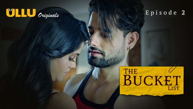 The Bucket List Part 1 S01E01 2023 Hindi Hot Web Series – Ullu