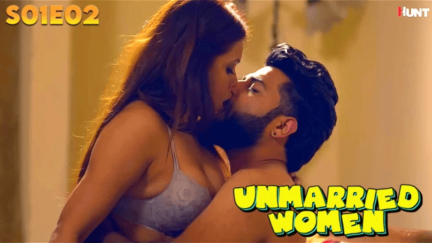 The Unmarried Women S01E02 2023 Hindi Hot Web Series – HuntCinema