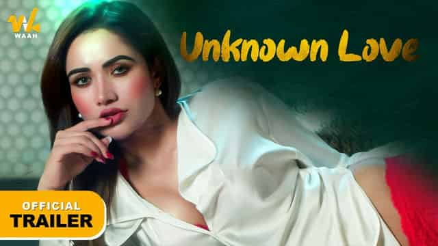 Unknown Love S01E01 2024 Hindi Hot Web Series – WaahApp