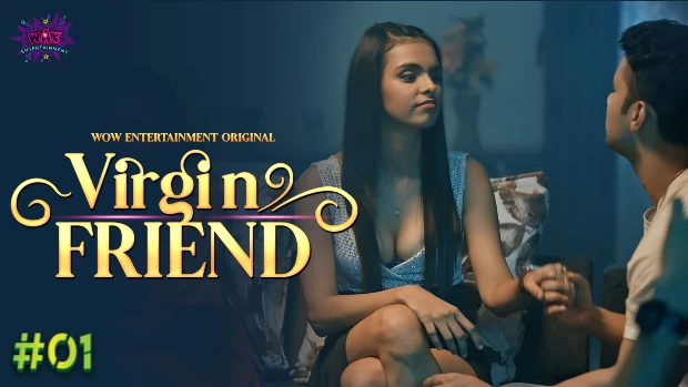 Virgin Friend S01E01 2023 Hindi Hot Web Series – WowEntertainment