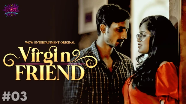 Virgin Friend S02E01 2023 Hindi Hot Web Series – WowEntertainment