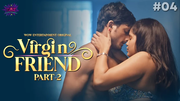 Virgin Friend S02E02 2023 Hindi Hot Web Series – WowEntertainment