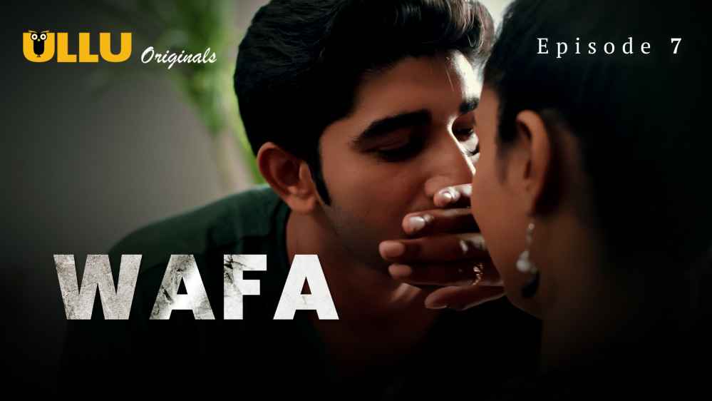 Wafa Part 1 S01E07 2024 Hindi Hot Web Series – Ullu