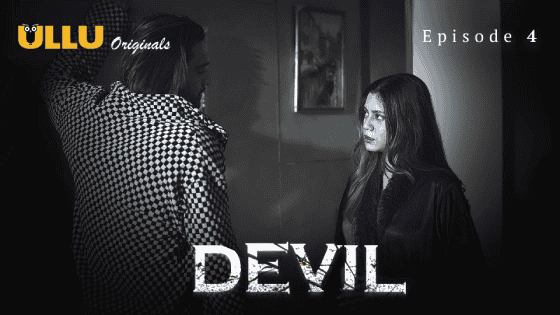 Devil Part 2 S01E04 2024 Hindi Hot Web Series – Ullu